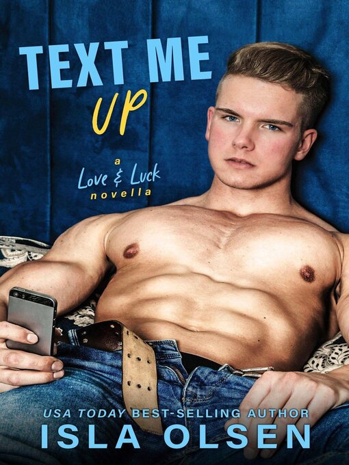 Title details for Text Me Up by Isla Olsen - Available